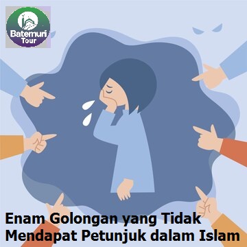 Enam Golongan yang Tidak Mendapat Petunjuk dalam Islam